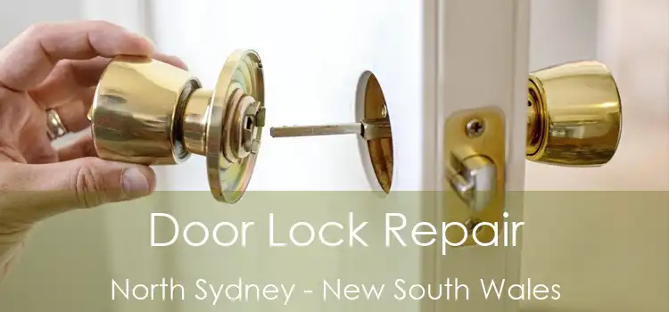 Door Lock Repair North Sydney - New South Wales