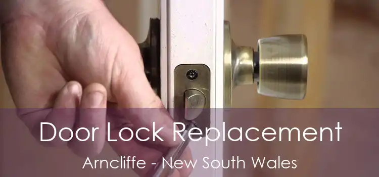 Door Lock Replacement Arncliffe - New South Wales