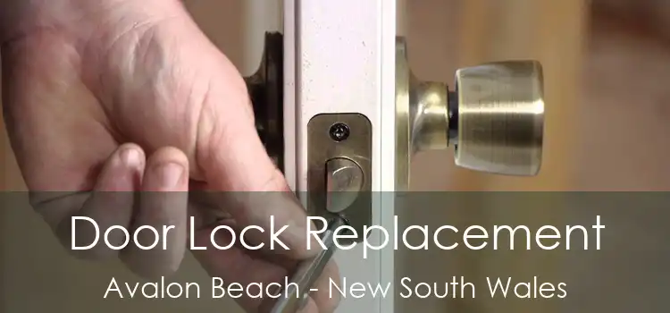 Door Lock Replacement Avalon Beach - New South Wales