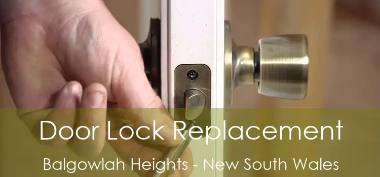 Door Lock Replacement Balgowlah Heights - New South Wales
