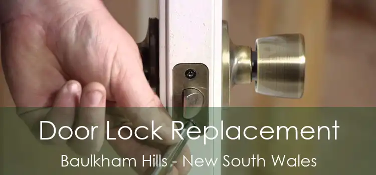 Door Lock Replacement Baulkham Hills - New South Wales