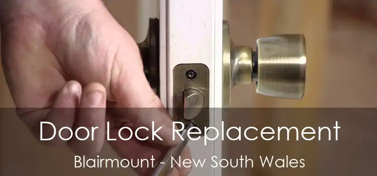 Door Lock Replacement Blairmount - New South Wales