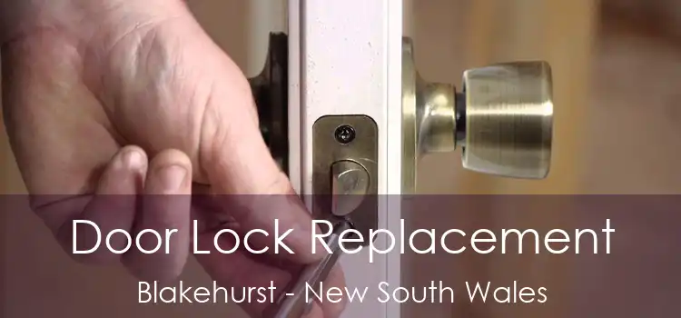 Door Lock Replacement Blakehurst - New South Wales
