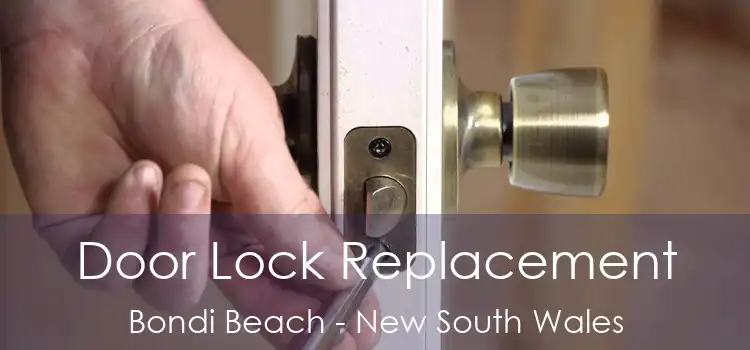 Door Lock Replacement Bondi Beach - New South Wales