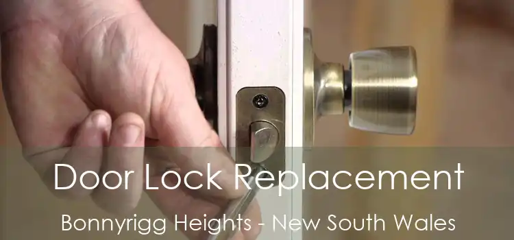 Door Lock Replacement Bonnyrigg Heights - New South Wales