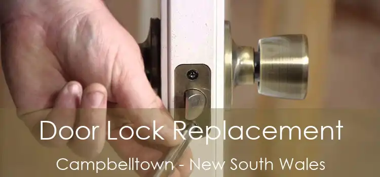Door Lock Replacement Campbelltown - New South Wales