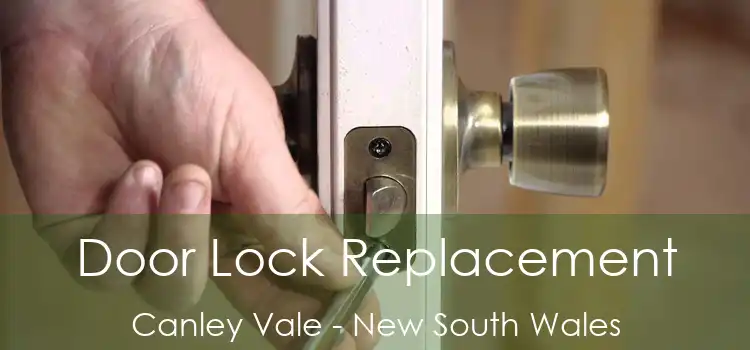 Door Lock Replacement Canley Vale - New South Wales