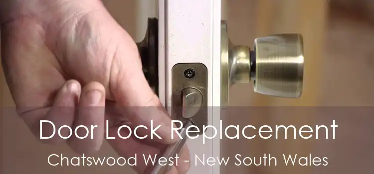 Door Lock Replacement Chatswood West - New South Wales