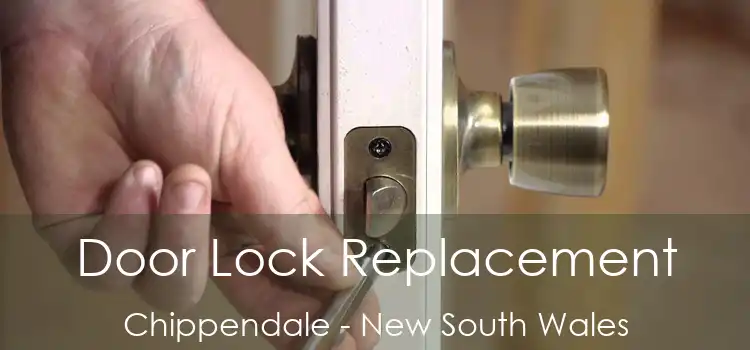 Door Lock Replacement Chippendale - New South Wales