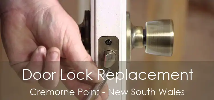 Door Lock Replacement Cremorne Point - New South Wales