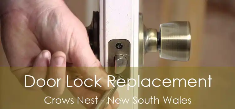 Door Lock Replacement Crows Nest - New South Wales