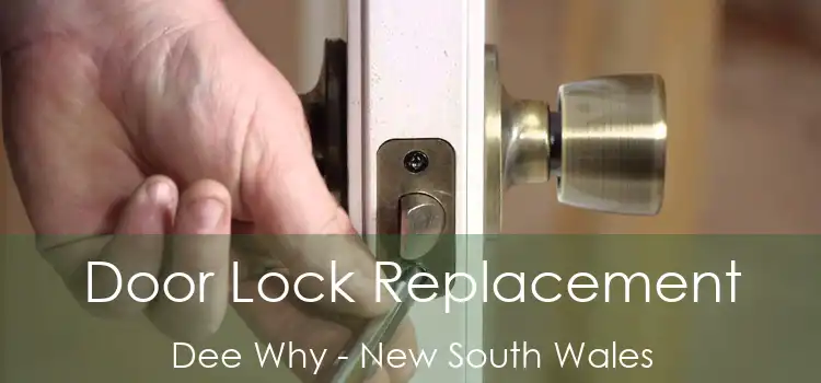 Door Lock Replacement Dee Why - New South Wales