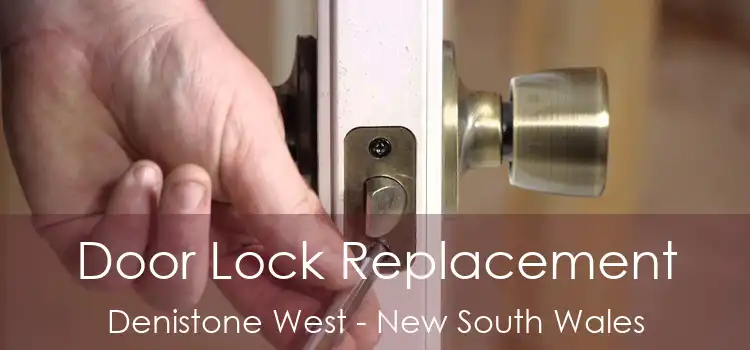 Door Lock Replacement Denistone West - New South Wales