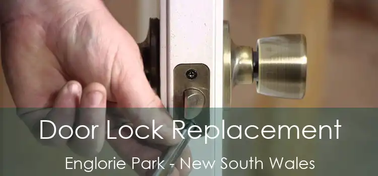 Door Lock Replacement Englorie Park - New South Wales