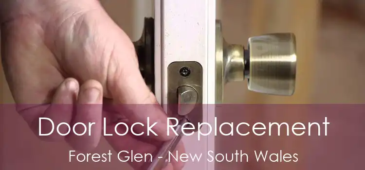Door Lock Replacement Forest Glen - New South Wales
