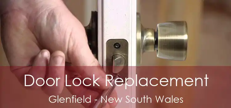 Door Lock Replacement Glenfield - New South Wales