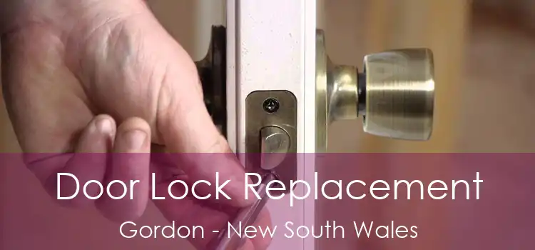 Door Lock Replacement Gordon - New South Wales