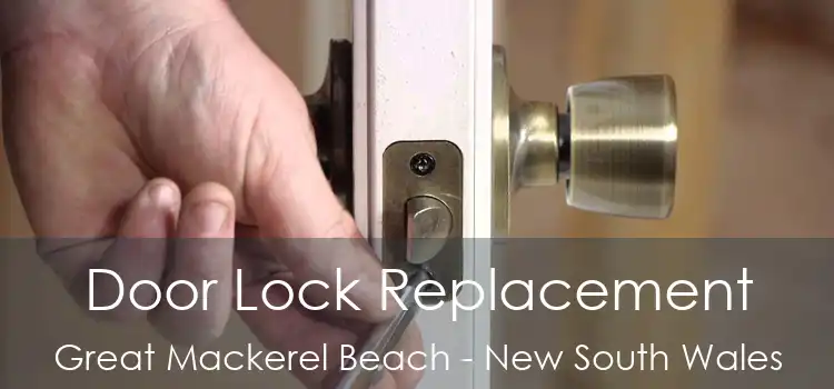 Door Lock Replacement Great Mackerel Beach - New South Wales