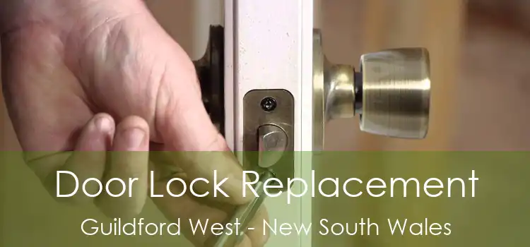 Door Lock Replacement Guildford West - New South Wales