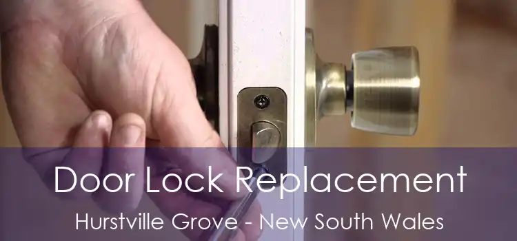 Door Lock Replacement Hurstville Grove - New South Wales