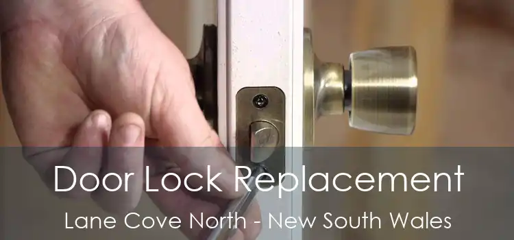 Door Lock Replacement Lane Cove North - New South Wales