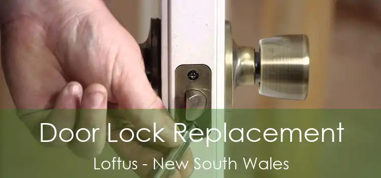 Door Lock Replacement Loftus - New South Wales