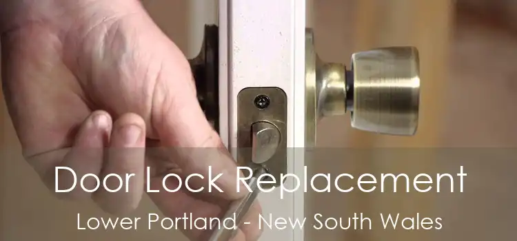 Door Lock Replacement Lower Portland - New South Wales