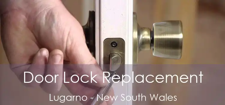Door Lock Replacement Lugarno - New South Wales