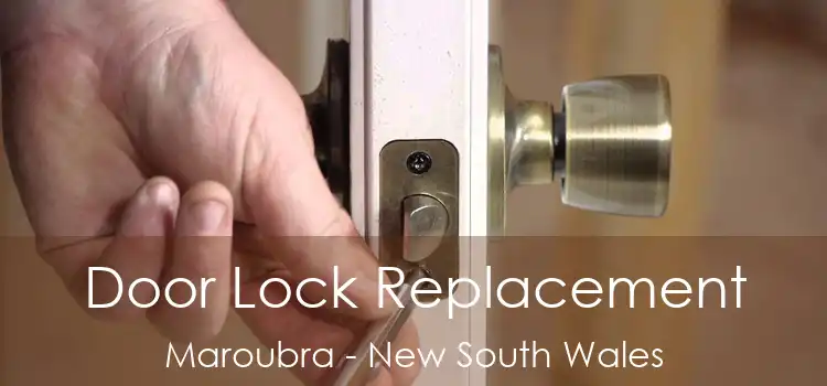 Door Lock Replacement Maroubra - New South Wales