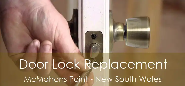 Door Lock Replacement McMahons Point - New South Wales