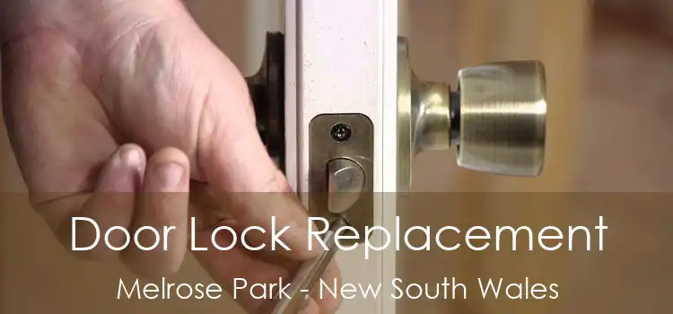 Door Lock Replacement Melrose Park - New South Wales