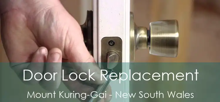 Door Lock Replacement Mount Kuring-Gai - New South Wales