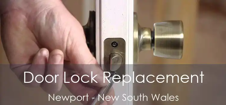 Door Lock Replacement Newport - New South Wales