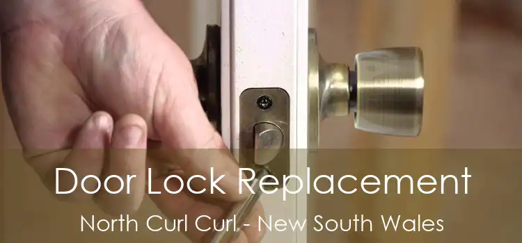 Door Lock Replacement North Curl Curl - New South Wales