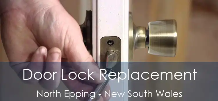 Door Lock Replacement North Epping - New South Wales