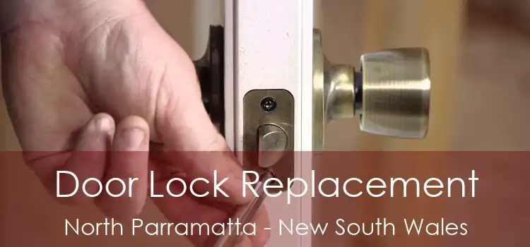 Door Lock Replacement North Parramatta - New South Wales
