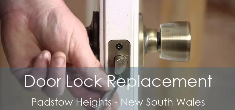 Door Lock Replacement Padstow Heights - New South Wales