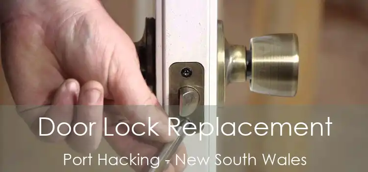 Door Lock Replacement Port Hacking - New South Wales