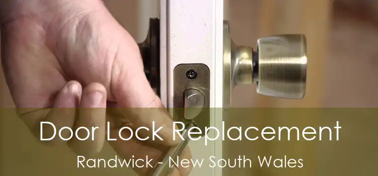 Door Lock Replacement Randwick - New South Wales