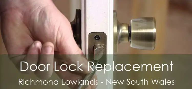 Door Lock Replacement Richmond Lowlands - New South Wales