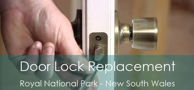 Door Lock Replacement Royal National Park - New South Wales
