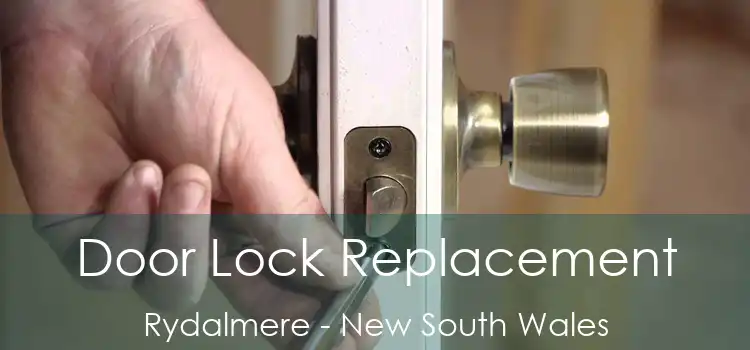Door Lock Replacement Rydalmere - New South Wales