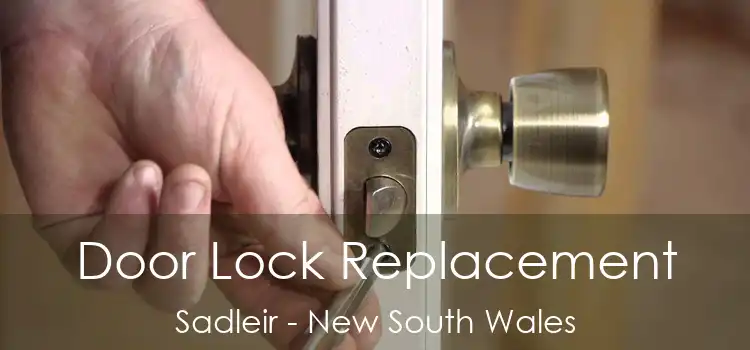 Door Lock Replacement Sadleir - New South Wales