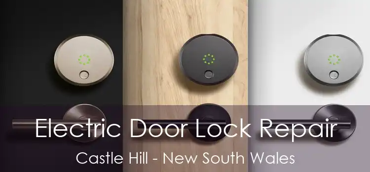 Electric Door Lock Repair Castle Hill - New South Wales