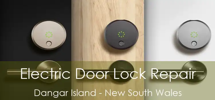 Electric Door Lock Repair Dangar Island - New South Wales