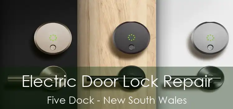 Electric Door Lock Repair Five Dock - New South Wales