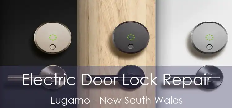 Electric Door Lock Repair Lugarno - New South Wales