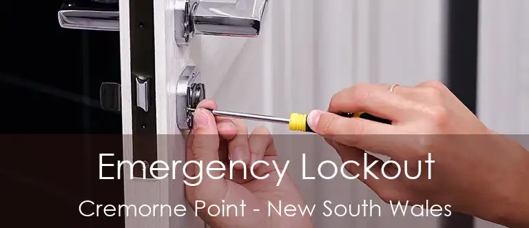Emergency Lockout Cremorne Point - New South Wales