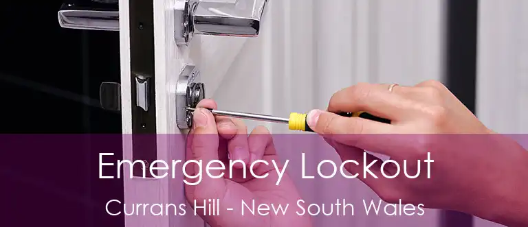 Emergency Lockout Currans Hill - New South Wales
