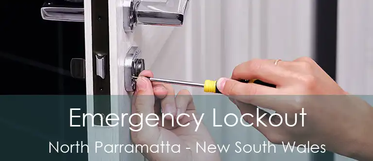 Emergency Lockout North Parramatta - New South Wales